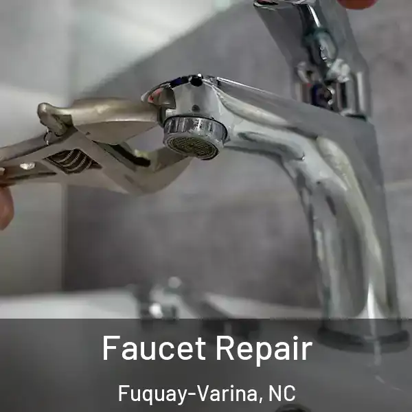  Faucet Repair Fuquay-Varina, NC
