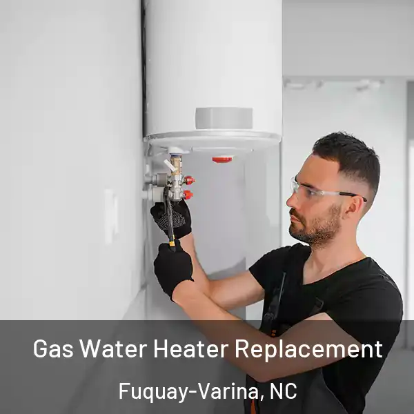  Gas Water Heater Replacement Fuquay-Varina, NC