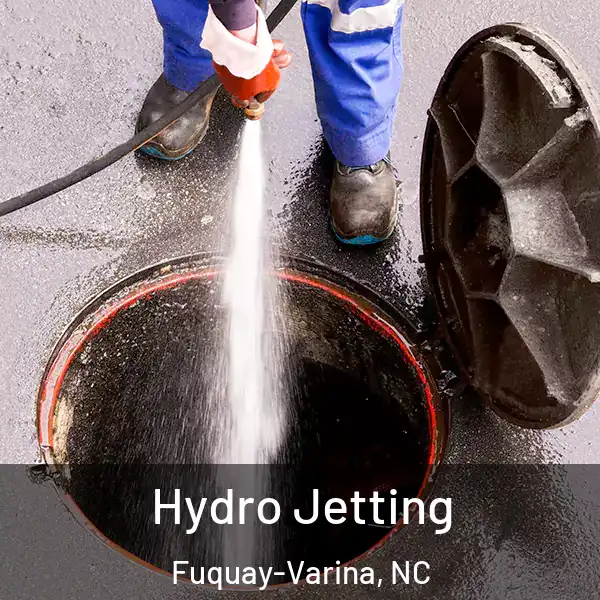  Hydro Jetting Fuquay-Varina, NC