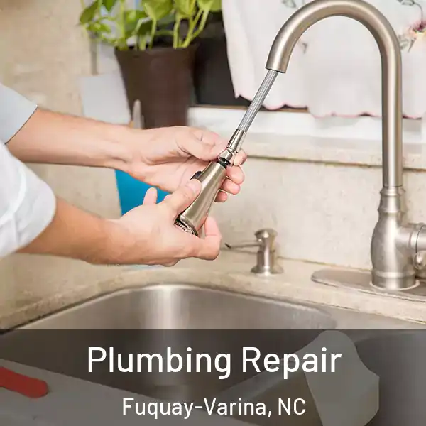  Plumbing Repair Fuquay-Varina, NC