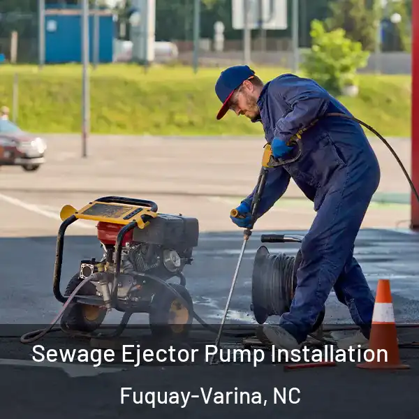  Sewage Ejector Pump Installation Fuquay-Varina, NC