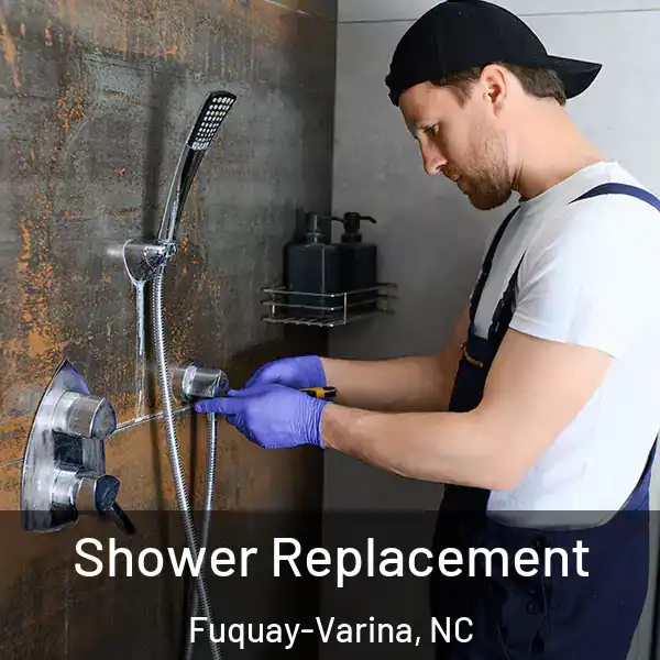  Shower Replacement Fuquay-Varina, NC