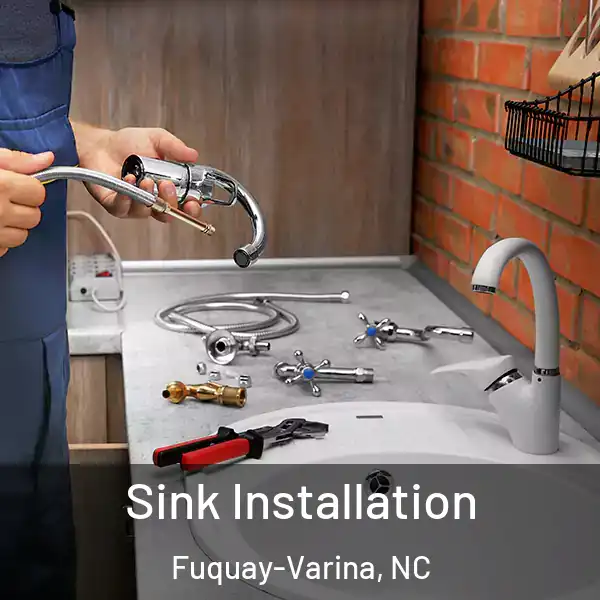  Sink Installation Fuquay-Varina, NC