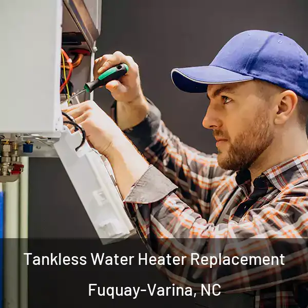  Tankless Water Heater Replacement Fuquay-Varina, NC
