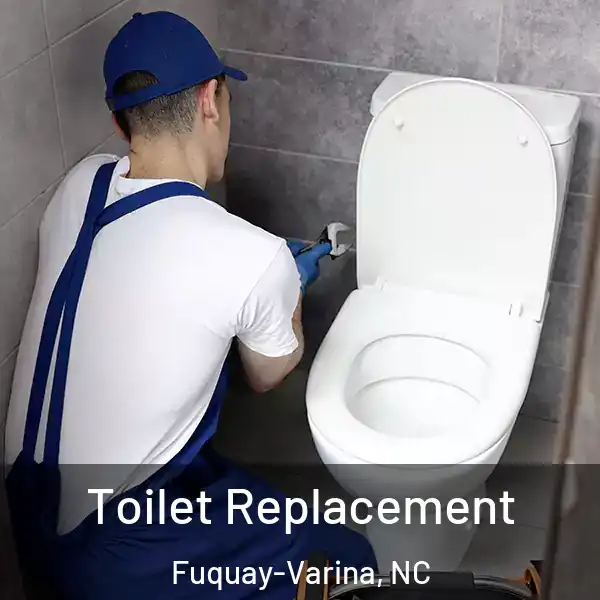  Toilet Replacement Fuquay-Varina, NC
